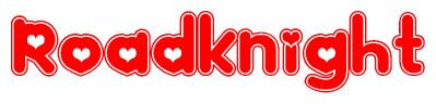The image is a red and white graphic with the word Roadknight written in a decorative script. Each letter in  is contained within its own outlined bubble-like shape. Inside each letter, there is a white heart symbol.