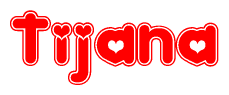 The image is a red and white graphic with the word Tijana written in a decorative script. Each letter in  is contained within its own outlined bubble-like shape. Inside each letter, there is a white heart symbol.