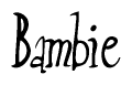 The image is of the word Bambie stylized in a cursive script.