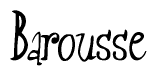 The image is a stylized text or script that reads 'Barousse' in a cursive or calligraphic font.