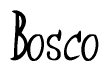The image is a stylized text or script that reads 'Bosco' in a cursive or calligraphic font.