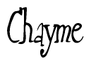 Cursive 'Chayme' Text