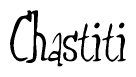 The image contains the word 'Chastiti' written in a cursive, stylized font.