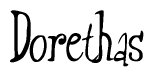   The image is of the word Dorethas stylized in a cursive script. 