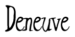 The image is a stylized text or script that reads 'Deneuve' in a cursive or calligraphic font.