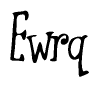 The image contains the word 'Ewrq' written in a cursive, stylized font.