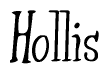 The image is a stylized text or script that reads 'Hollis' in a cursive or calligraphic font.