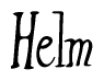 The image contains the word 'Helm' written in a cursive, stylized font.
