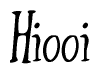 The image is of the word Hiooi stylized in a cursive script.