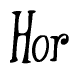 The image contains the word 'Hor' written in a cursive, stylized font.