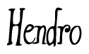 The image is a stylized text or script that reads 'Hendro' in a cursive or calligraphic font.