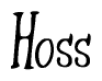 The image is a stylized text or script that reads 'Hoss' in a cursive or calligraphic font.