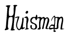 The image is a stylized text or script that reads 'Huisman' in a cursive or calligraphic font.