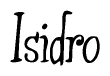 The image is a stylized text or script that reads 'Isidro' in a cursive or calligraphic font.