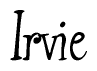 The image is a stylized text or script that reads 'Irvie' in a cursive or calligraphic font.