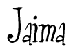 The image is a stylized text or script that reads 'Jaima' in a cursive or calligraphic font.