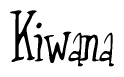 The image is a stylized text or script that reads 'Kiwana' in a cursive or calligraphic font.