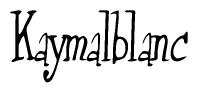 The image is a stylized text or script that reads 'Kaymalblanc' in a cursive or calligraphic font.