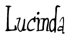 The image is a stylized text or script that reads 'Lucinda' in a cursive or calligraphic font.