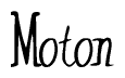 The image is a stylized text or script that reads 'Moton' in a cursive or calligraphic font.