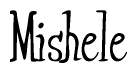 The image contains the word 'Mishele' written in a cursive, stylized font.