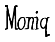 The image is of the word Moniq stylized in a cursive script.