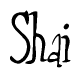 The image is a stylized text or script that reads 'Shai' in a cursive or calligraphic font.