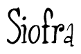   The image is of the word Siofra stylized in a cursive script. 
