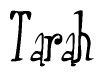 The image contains the word 'Tarah' written in a cursive, stylized font.