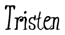 Cursive 'Tristen' Text