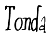 The image is a stylized text or script that reads 'Tonda' in a cursive or calligraphic font.