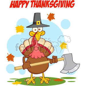 The image depicts a cartoon turkey wearing a Pilgrim hat and holding an axe. It stands on a grassy ground with autumn leaves around it. In the background, there's a clear sky with what seems to be a sun illustration, and the phrase HAPPY THANKSGIVING is written prominently at the top of the image.