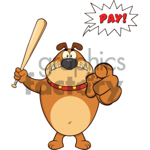 This is an image of a cartoon bulldog depicted in a threatening pose, holding a baseball bat in one hand and pointing finger menacingly with the other. It's meant to portray a dog with a gangster or mafia-like attitude. There is a speech bubble coming from the dog with the word PAY! indicating a demand for money or recompense.