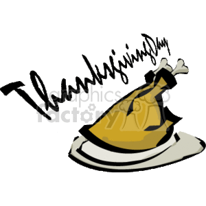 The image is a clipart representation of a cooked turkey on a plate, which is a traditional dish for Thanksgiving holiday meals in the United States. The word Thanksgiving is written in a cursive script above the turkey, adding to the festive theme of the graphic.