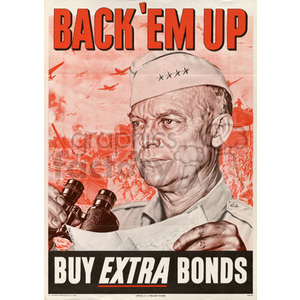 A vintage World War II propaganda poster featuring a military figure holding binoculars, with text encouraging the public to 'Back 'Em Up' and 'Buy Extra Bonds'. The background includes imagery of aircrafts and soldiers in action.