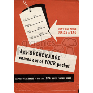 A vintage poster with a red background emphasizing not to pay above the price on tag. The poster features a price tag with details including 'LOT NO', 'BRAND', 'MPR', and 'OPA CEILING'. Slogans such as 'Any OVERCHARGE comes out of YOUR pocket' and 'Report overcharges to your local OPA Price Control Board' are prominently displayed.