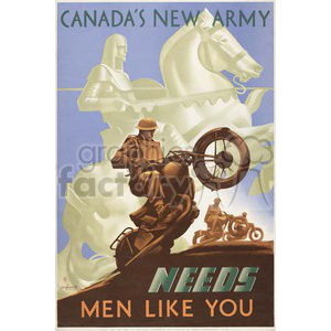 A vintage military recruitment poster for Canada's New Army, featuring a soldier on a motorcycle with a medieval knight on horseback in the background. The text reads 'Canada's New Army Needs Men Like You.'