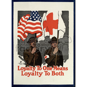 This clipart image features two soldiers in uniform holding flags. One soldier is holding the American flag, and the other is holding a Red Cross flag. The text at the bottom of the image reads 'Loyalty To One Means Loyalty To Both'.