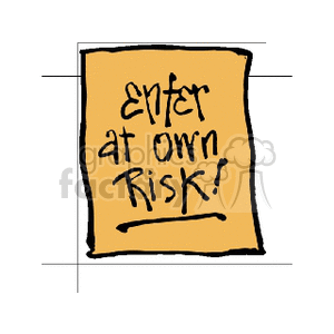 Enter at own risk sign