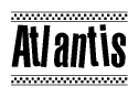 The image is a black and white clipart of the text Atlantis in a bold, italicized font. The text is bordered by a dotted line on the top and bottom, and there are checkered flags positioned at both ends of the text, usually associated with racing or finishing lines.