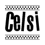 Celsi Bold Text with Racing Checkerboard Pattern Border