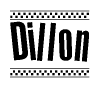 The image is a black and white clipart of the text Dillon in a bold, italicized font. The text is bordered by a dotted line on the top and bottom, and there are checkered flags positioned at both ends of the text, usually associated with racing or finishing lines.