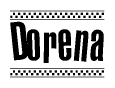 The image is a black and white clipart of the text Dorena in a bold, italicized font. The text is bordered by a dotted line on the top and bottom, and there are checkered flags positioned at both ends of the text, usually associated with racing or finishing lines.