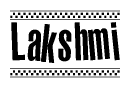 The image is a black and white clipart of the text Lakshmi in a bold, italicized font. The text is bordered by a dotted line on the top and bottom, and there are checkered flags positioned at both ends of the text, usually associated with racing or finishing lines.