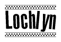 The clipart image displays the text Lochlyn in a bold, stylized font. It is enclosed in a rectangular border with a checkerboard pattern running below and above the text, similar to a finish line in racing. 