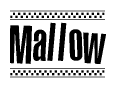 The image is a black and white clipart of the text Mallow in a bold, italicized font. The text is bordered by a dotted line on the top and bottom, and there are checkered flags positioned at both ends of the text, usually associated with racing or finishing lines.