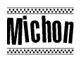 The clipart image displays the text Michon in a bold, stylized font. It is enclosed in a rectangular border with a checkerboard pattern running below and above the text, similar to a finish line in racing. 