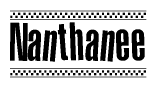 The clipart image displays the text Nanthanee in a bold, stylized font. It is enclosed in a rectangular border with a checkerboard pattern running below and above the text, similar to a finish line in racing. 