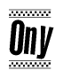 The clipart image displays the text Ony in a bold, stylized font. It is enclosed in a rectangular border with a checkerboard pattern running below and above the text, similar to a finish line in racing. 