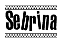 The image contains the text Sebrina in a bold, stylized font, with a checkered flag pattern bordering the top and bottom of the text.